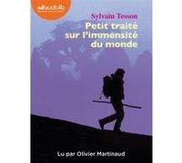 Petit traité sur l'immensité du monde Sylvain Tesson (Auteur), Olivier Martinaud (Lu par)
