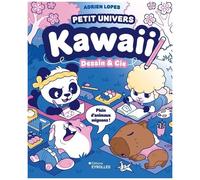 Petit Univers Kawaii - Dessin Et Cie - Plein D'animaux Mignons !
