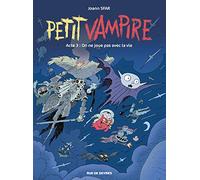 Petit Vampire Tome 3 - On Ne Joue Pas Avec La Vie