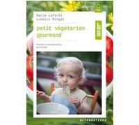 Petit végétarien gourmand Ludovic Ringot (Auteur), Marie Laforêt (Auteur)