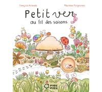 Petit ver au fil des saisons - François Arlandis - Didier Jeunesse - cartonné - Album jeunesse