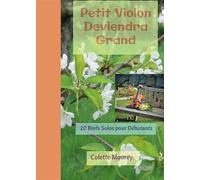 Petit Violon Deviendra Grand 20 Brefs Solos pour Débutants - Colette Mourey - Bookelis - broché - Essai