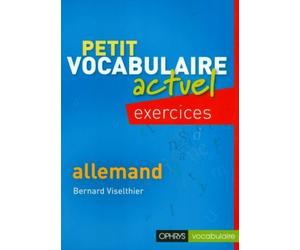 Petit vocabulaire actuel Allemand - Exercices - Bernard Viselthier - Ophrys - broché - Méthode de langue