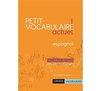 Petit vocabulaire actuel Espagnol Véronique Pugibet (Auteur)
