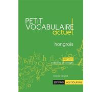 Petit vocabulaire actuel hongrois - Andras Kanyadi - Ophrys - broché - Méthode de langue