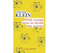 Etienne Klein – Petit voyage dans le monde des quanta – Flammarion