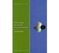 Petit voyage iconoclaste en psychopathologie Jean-Pierre Klein (Auteur)