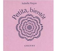 Petita, bientôt - Isabelle Pinçon - Cheyne Eds - broché - Poésie