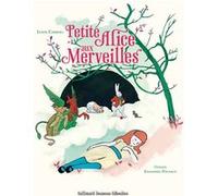 Petite Alice aux Merveilles Lewis Carroll (Auteur), Florence Delaporte (Traduction), Emmanuel Polanco (Illustration)