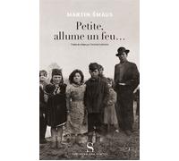 Petite, allume un feu - Martin Šmaus - Des Syrtes Eds - broché - Roman
