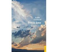 Petite âme - Joëlle Guittard - Jets D'encre - broché - Roman