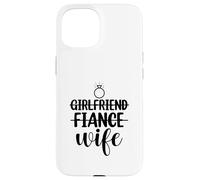 Petite Amie, fiancée, épouse, Couple Assorti Nouveau marié 2025 Coque pour iPhone 15