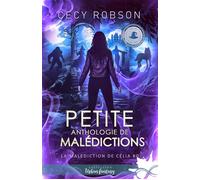 Petite anthologie de malédictions La malédiction de Célia , T0 - Cecy Robson - Collection Infinity - broché - Roman