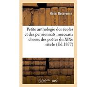 Petite anthologie des écoles et des pensionnats morceaux choisis des poètes du XIXe siècle