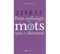 Daniel Lacotte – Petite Anthologie des mots rares et charmants – Relié – Les Éditions Albin Michel