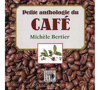 Petite anthologie du café - Michèle Bertier - Equinoxe - broché - Etude