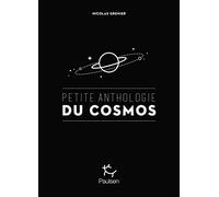 Petite Anthologie Du Cosmos