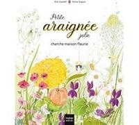 Petite araignée jolie cherche maison fleurie Sissi Scarlett (Auteur), Sylvia Dupuis (Illustration)