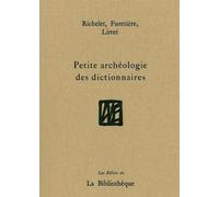 Petite archéologie des dictionnaires - Collectif - La Bibliotheque - broché - Etude
