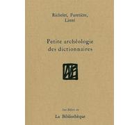 Petite archéologie des dictionnaires : Richelet, Furetière, Littré