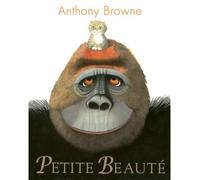 Petite beaute - Anthony Browne - Kaleidoscope - relié - Album jeunesse dès 3 ans