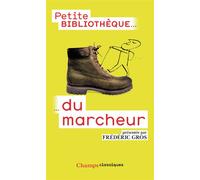 Frédéric Gros – Petite Bibliothèque du marcheur – Essai – Poche
