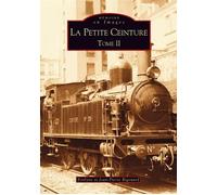 Petite Ceinture - Tome II (La) Tome 2 - Jean-Pierre Rigouard - Nouvelles Editions Sutton - broché - Beau livre