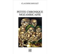 Petite chronique mozambicaine - Claudine Roulet - Zoe - Poche - Roman