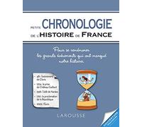 Petite Chronologie de l'histoire de France Pour se remémorer les grands évènements qui ont marqué notre histoire - Collectif - Larousse - broché - Anthologie