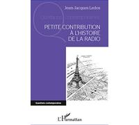 Jean-Jacques Ledos – Petite contribution à l'histoire de la radio – Étude – Broché