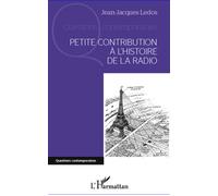 Jean-Jacques Ledos – Petite contribution à l'histoire de la radio – Étude – Broché