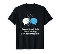 Petite Conversation introvertie Just Kidding Humour T-Shirt