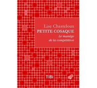 Petite cosaque Le manège de la compétition - Lise Chasteloux - Belles Lettres - broché - Roman