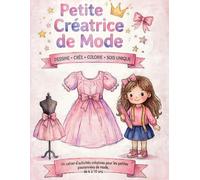 Petite Créatrice de Mode: Un cahier d'activités créatives pour les petites passionnés de mode