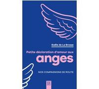 Petite déclaration d'amour aux anges Gaële De La Brosse (Auteur)