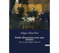 Petite discussion avec une momie: Une nouvelle d'Edgar Allan Poe
