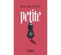 Petite Edward Carey (Auteur), Jean-Luc Piningre (Traduction)