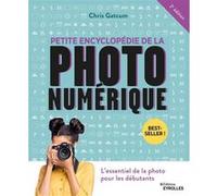 Chris Gatcum – Petite encyclopédie de la photo numérique – Dictionnaire et encyclopédie – Broché