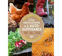 Petite encyclopédie de l'autosuffisance Pour une vie plus verte, plus saine et plus autonome - Alison Candlin - Eyrolles - broché - Guide