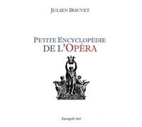 Petite Encyclopédie De L'opéra