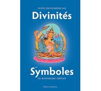 Petite encyclopédie des Divinités et Symboles du bouddhisme tibétain