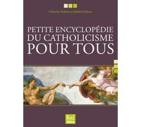 Petite Encyclopédie Du Catholicisme Pour Tous