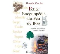 Petite encyclopédie du feu de bois