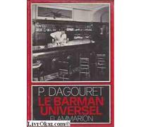 PETITE ENCYCLOPEDIE DU RESTAURATEUR T2 LE BARMAN UNIVERSEL