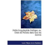 Petite Encyclopédie Poétique; Ou, Choix De Poésies Dans Tous Les Genres