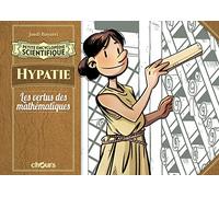 Petite encyclopédie scientifique - Hypatie: Les vertus des mathématiques