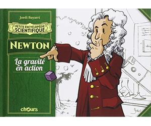 Petite encyclopédie scientifique Newton: La gravité en action