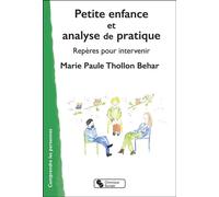 Petite enfance et analyse de la pratique Repères pour intervenir - Marie-Paule Thollon-Behar - Chronique Sociale - broché - Guide