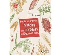 Petite et grande histoire des céréales et légumes secs Eric Birlouez (Auteur)