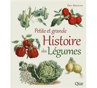 Petite et grande histoire des légumes - Eric Birlouez - Quae - relié - Beau livre